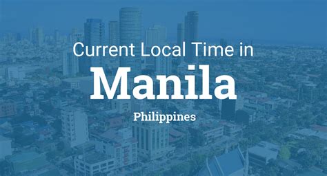 9pm manila time|Current Local Time in Manila, Philippines.